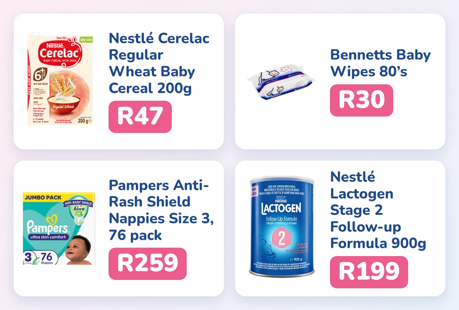 Four examples from our Takealot wishlist: Cerelac baby cereal R47, Bennetts baby wipes R30, Pampers nappies R259 and Lactogen follow-up formula R199
